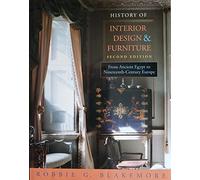 History of Interior Design and Furniture: From Ancient Egypt to Nineteenth-Century Europe