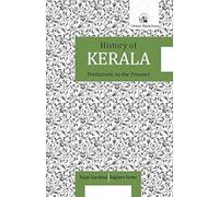 History of Kerala:: Prehistoric to the Present