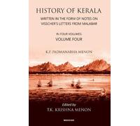History of Kerala, Volume 4: Written in the Form of Notes on Visscher's Letters from Malabar