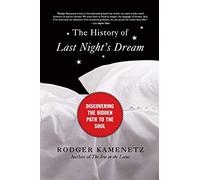 History of Last Night's Dream: Discovering the Hidden Path to the Soul