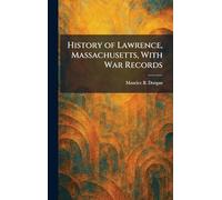 History of Lawrence, Massachusetts, With War Records