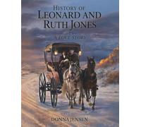 History of Leonard and Ruth Jones: A Love Story
