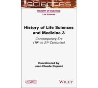History of Life Sciences and Medicine 3 : Contemporary Era (19th to 21st Centuries)