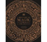 HISTORY OF MAGIC WITCHCRAFT & THE OCCULT by DK Hardback Self Help Business