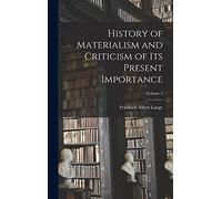 History of Materialism and Criticism of Its Present Importance; Volume 2