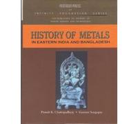 History of Metals in Eastern India and Bangladesh