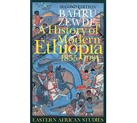 History of Modern Ethiopia, 1855-1991: Updated and Revised Edition (Eastern African Studies)