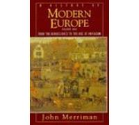 History of Modern Europe, Volume 1: From Renaissance to the Age of Napoleon