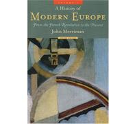 History of Modern Europe, Volume 2: From the French Revolution to the Present