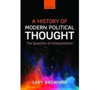 History of Modern Political Thought : The Question of Interpretation by Gary ...