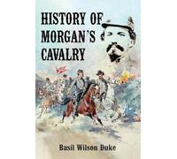 History of Morgan's Cavalry