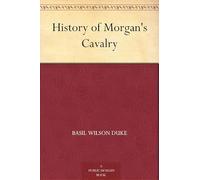 History of Morgan's Cavalry