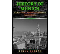 History of Munich: A City That Learned to Celebrate Amid Chaos