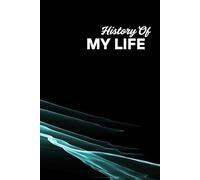 History Of My Life My Life: My/Your Life Story Journal Book, Private Journal