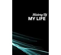 History Of My Life: My/Your Life Story Journal Book, Private Journal