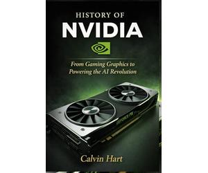 HISTORY OF NVIDIA: From Gaming Graphics to Powering the AI Revolution