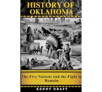 History of Oklahoma: The Five Nations and the Fight to Remain