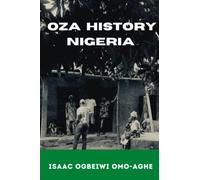 History of Oza, Nigeria: Inside The Fascinating History, Traditions and Customs