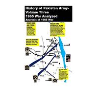 History of Pakistan Army- Volume Three- 1965 War Analysed: Analysis of 1965 War