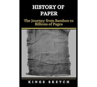 History of Paper: The Journey from Bamboo to Billions of Pages