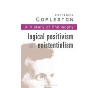 History of Philosophy: Logical Positivism and Existentialism Vol 11