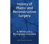 History of Plastic and Reconstructive Surgery: A World and a Portuguese Overview