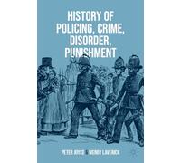 History of Policing, Crime, Disorder, Punishment