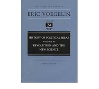 [( History of Political Ideas: Revolution and the New Science v. 6 )] [by: Eric Voegelin] [Jan-1999]