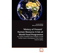 ‘History of Present' Human Resource Crisis at World Food Programme: An unclear mandate at the inception caused further chaos in developing a clear human resource policy
