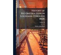 History of Reconstruction in Louisiana (through 1868)