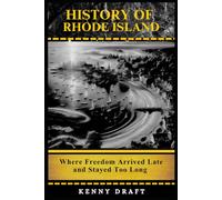 History of Rhode Island: Where Freedom Arrived Late and Stayed Too Long