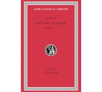 History of Rome, Volume III: Books 5-7 (Loeb Classical Library 172)