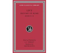 History of Rome, Volume IX: Books 31-34 (Loeb Classical Library 295)