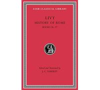 History of Rome, Volume VII: Books 26-27 (Loeb Classical Library 367)