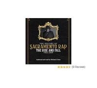 History of Sacramento Rap: The Rise and Fall - 1982-2009