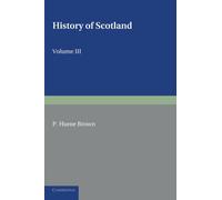History of Scotland, Volume III: To the Present Time: 3