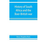 History of South Africa and the Boer-British war. Blood and gold in Africa. The matchless drama of the dark continent from Pharaoh to "Oom Paul." The ... over the gold of Ophir. A story of thrilling