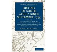 History of South Africa Since September 1795: Volume 2: The Cape Colony From 1828 to 1846, Natal From 1824 to 1845, and Proceeding of the Emigrant ... Library Collection - African Studies)