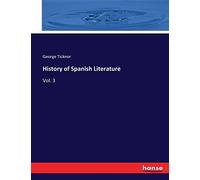 History of Spanish Literature: Vol. 3