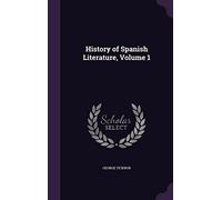 History of Spanish Literature, Volume 1