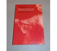 History of Suicide: Voluntary Death in Western Culture (Medicine and Culture)