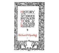 History of the 12th Service Battalion York & Lancaster Regiment