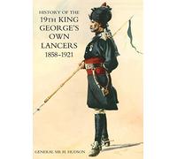 History of the 19th King George's Own Lancers 1858-1921