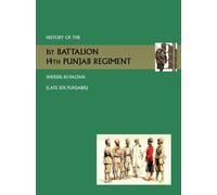 History of the 1st Battalion 14th Punjab Regiment Sherdil-KI-Paltanlate XIX Punjabis