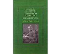 History of the 1st Battalion Sherwood Foresters (Notts. and Derby Regt.) in the Boer War 1899-1902