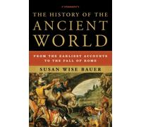 HISTORY OF THE ANCIENT WORLD by Susan Wise Bauer Hardback Self Help Business