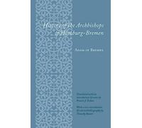 History of the Archbishops of Hamburg-Bremen (Records of Western Civilization Series)