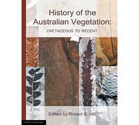 History of the Australian Vegetation: Cretaceous to Recent