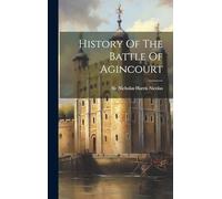 History Of The Battle Of Agincourt