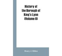 History of the Borough of King's Lynn (Volume II)